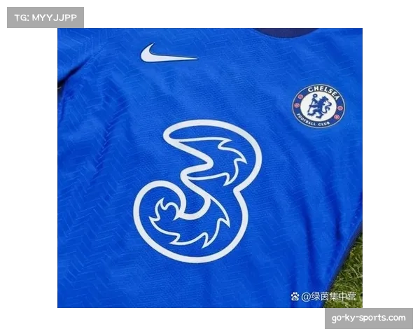切尔西连续两季开赛裸奔 胸前广告谈判影响吸金能力